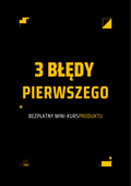 3 błędy, przez które Twój pierwszy produkt się nie sprzedaje — okładka